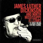 James Luther Dickinson & North Miss - I'm Just Dead, I'm Not Gone