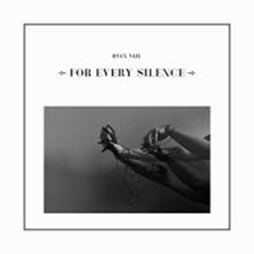 Ryan Vail - For Every Silence