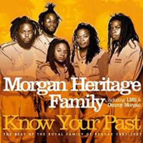 Morgan Heritage Family - Know Your Past: Best Of '97-'01