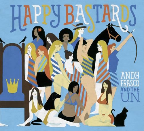 Andy Frasco & The U.n. - Happy Bastards
