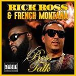 Rick Ross/french Montana - Boss Talk