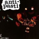 Anti Pasti - Last Call