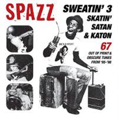 Spazz - Sweatin’ 3: Skatin’, Satan & Katon