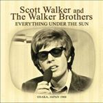 Scott Walker/Walker Brothers - Everything Under The Sun