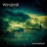 Windmill - Wanderlust