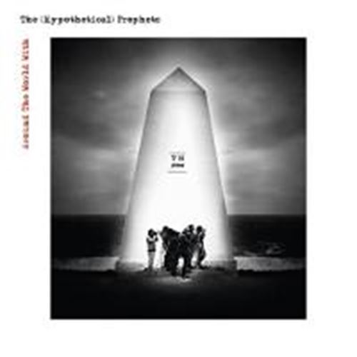 The (hypothetical) Prophets - All Around The World With