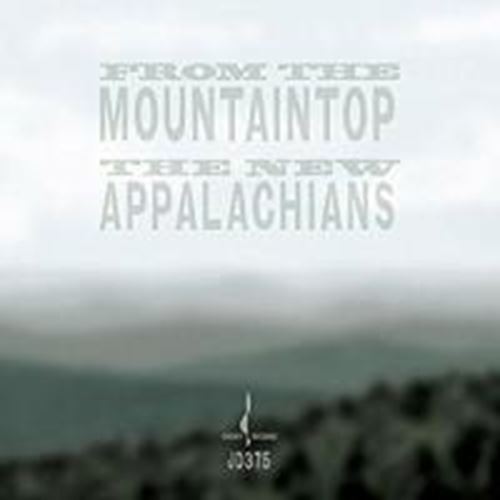 The New New Appalachians - From The Mountaintop