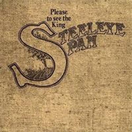 Steeleye Span - Please To See The King