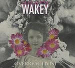 Wakey Wakey - Overreactivist