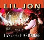 Lil Jon - Live At The Luxe Lounge