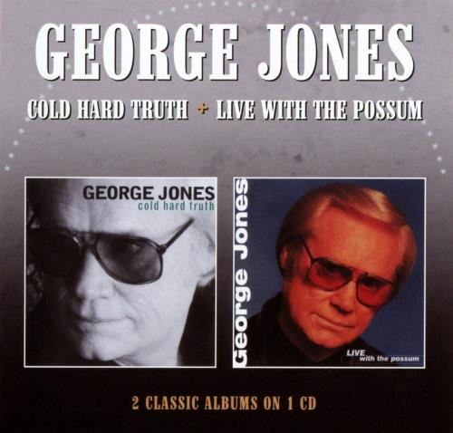George Jones - Cold Hard Truth/live With The Possu