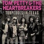 Tom Petty & The Heartbreakers - Torpedoes In Texas