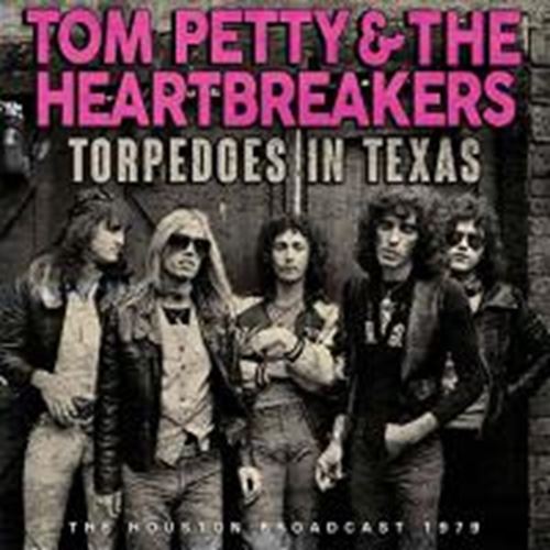 Tom Petty & The Heartbreakers - Torpedoes In Texas