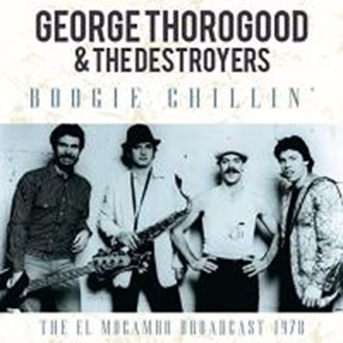 George Thorogood & The Destroyers - Boogie Chillin