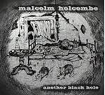 Malcolm Holcombe - Another Black Hole