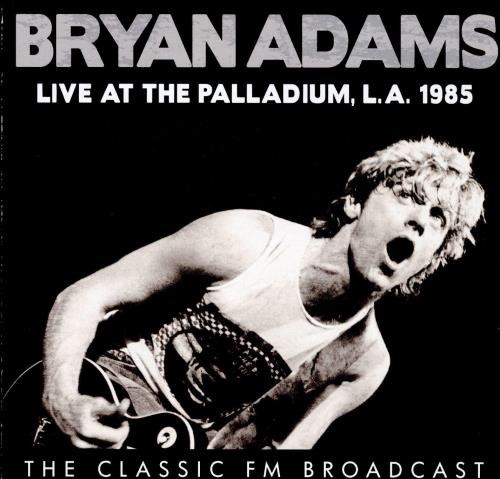 Bryan Adams - Live At The Palladium, L.a. '85