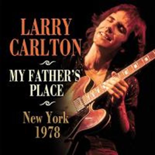 Larry Carlton - My Father’s Place, New York '78