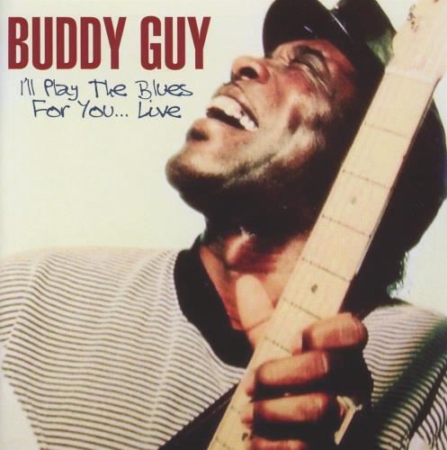 Buddy Guy - I'll Play The Blues For You…live