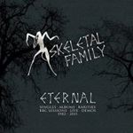 Skeletal Family - Eternal: Singles/albums/rarities