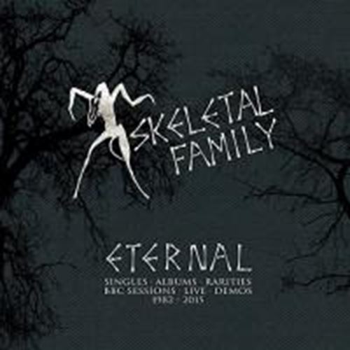 Skeletal Family - Eternal: Singles/albums/rarities