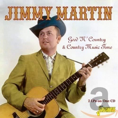 Jimmy Martin - Good 'n' Country/country Music Time