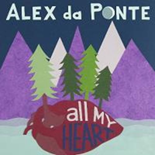 Alex Da Ponte - All My Heart