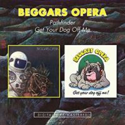 Beggars Opera - Pathfinder/get Your Dog Off Me