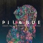 Pil & Bue - Forget The Past, Let's Worry About