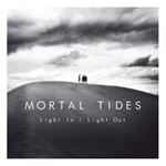 Mortal Tides - Light In/light Out