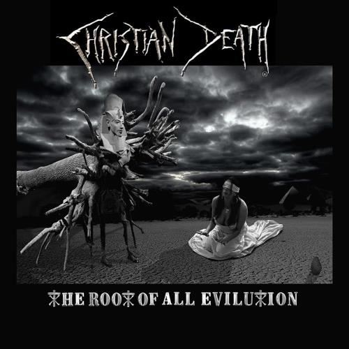 Christian Death - The Root Of All Evilution