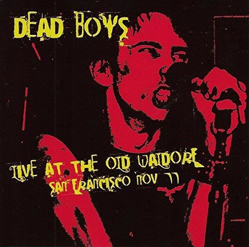 Dead Boys - Live At The Old Waldorf, San Franci