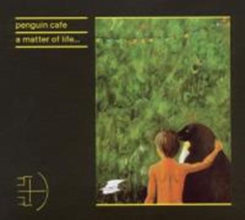 Penguin Cafe - A Matter Of Life