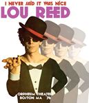 Lou Reed - I Never Said It Was Nice, Orpheum T