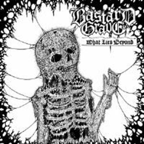 Bastard Grave - What Lies Beyond