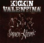 Kickin Valentina - Super Atomic