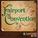 Fairport Convention - 5 Classic Albums