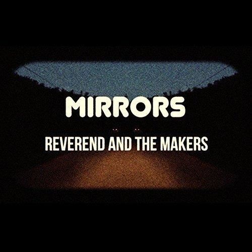 Reverend & The Makers - Mirrors: Deluxe