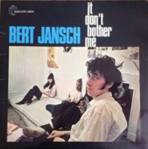 Bert Jansch - It Don't Bother Me