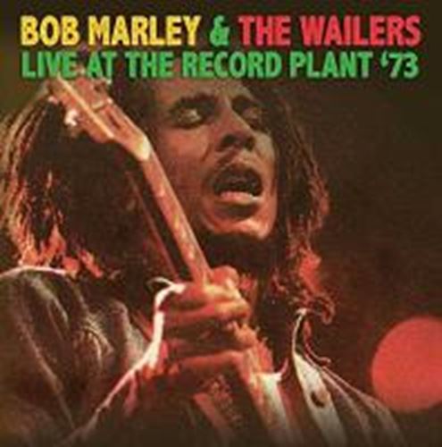 Bob Marley & The Wailers - Live At The Record Plant '73