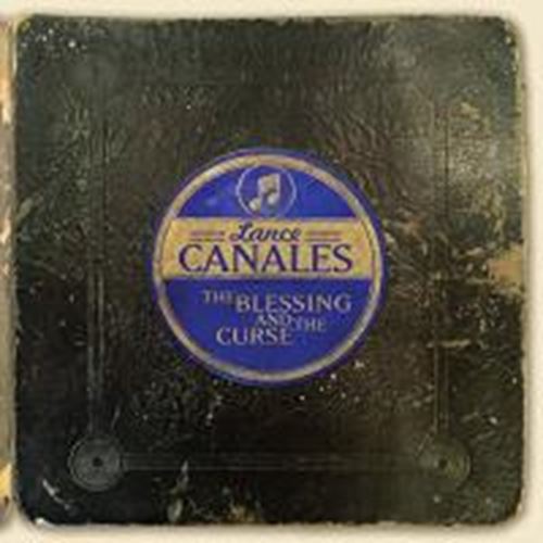 Lance Canales - Blessing & The Curse