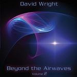 David Wright - Beyond The Airwaves Vol. 2