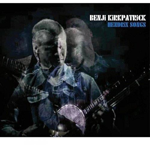 Benji Kirkpatrick - Hendrix Songs