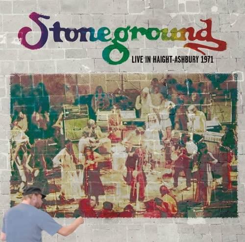 Stoneground - Live In Haight: Ashbury '71