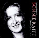 Bonnie Raitt - Same Old Love