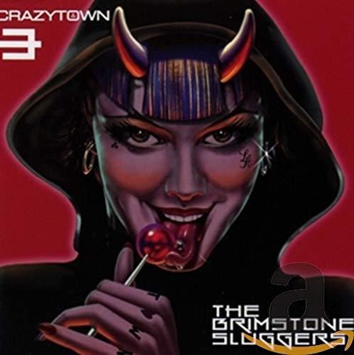 Crazy Town - The Brimstone Sluggers