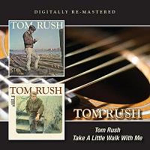 Tom Rush - Tom Rush/take A Little Walk