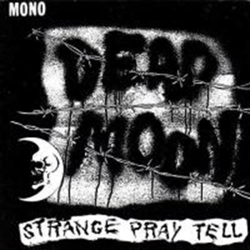 Dead Moon - Strange Pray Tell