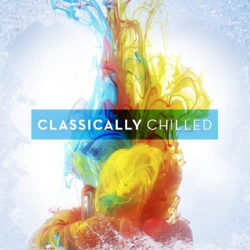 Various - Classically Chilled