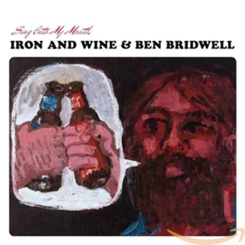 Iron & Wine Ben Bridwell - Sing Into My Mouth