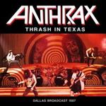 Anthrax - Thrash In Texas